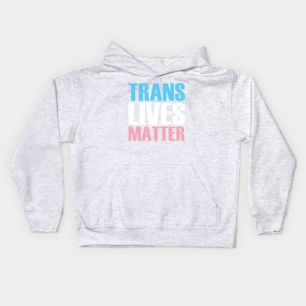 Trans Lives Matter Kids Hoodie by Trans Action Lifestyle